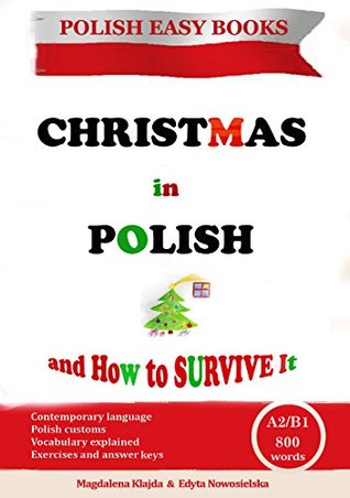 Read Christmas in Polish: (and How to Survive It) Polish Easy Books (800 words A2/B1) - Magdalena Klajda file in PDF