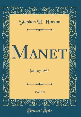 Full Download Manet, Vol. 10: January, 1937 (Classic Reprint) - Stephen H Horton file in PDF