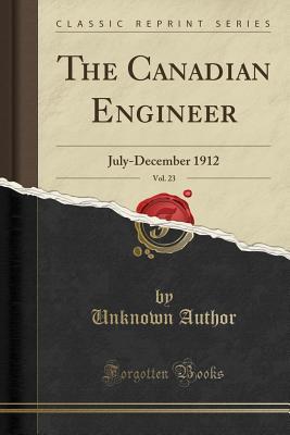 Read The Canadian Engineer, Vol. 23: July-December 1912 - Unknown file in ePub