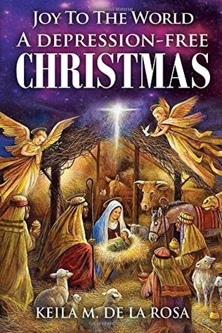 Download Joy to the World! a Depression-Free Christmas - Keila M de la Rosa file in PDF