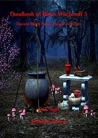 Read Handbook of Black Witchcraft 5 : Ancient Black Magic Rituals & Words - Carl Nagel file in PDF