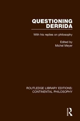 Read Questioning Derrida: With His Replies on Philosophy - Michael A. Meyer file in PDF