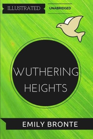 Download Wuthering Heights: By Emily Bronte: Illustrated & Unabridged - Emily Brontë | PDF