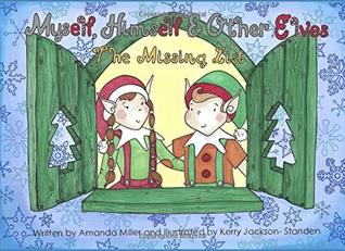 Full Download Myself, Himself and Other Elves: The Missing List (Myself, Himself & Other Elves) - Amanda Miller | ePub