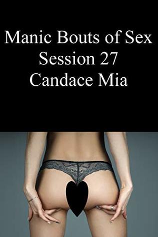 Full Download Manic Bouts of Sex 27 (Candace Quickies Book 1253) - Candace Mia file in ePub