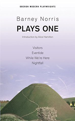 Full Download Barney Norris: Plays One (Oberon Modern Playwrights) - Barney Norris file in PDF