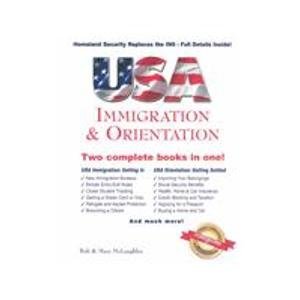 Download USA Immigration & Orientation: Getting in and Getting Settled (USA Immigration and Orientation) - Bob | PDF