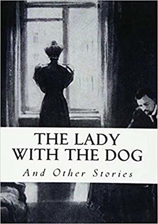 Read Online The Lady With The Dog and Other Stories (translated) - Anton Chekhov | PDF