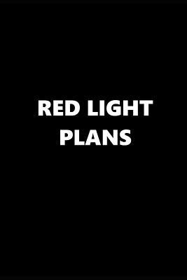 Full Download 2019 Daily Planner Funny Theme Red Light Plans 384 Pages: 2019 Planners Calendars Organizers Datebooks Appointment Books Agendas -  | ePub