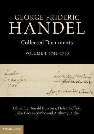 Download George Frideric Handel: Volume 4, 1742-1750: Collected Documents - Donald Burrows | ePub