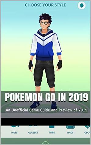 Download Pokemon Go in 2019: An Unofficial Game Guide and Preview of 2019 - Vincent Verret file in PDF