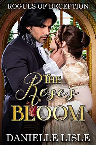 Read The Roses Bloom: Rogues of Deception Series - Book 1 - Danielle Lisle | PDF