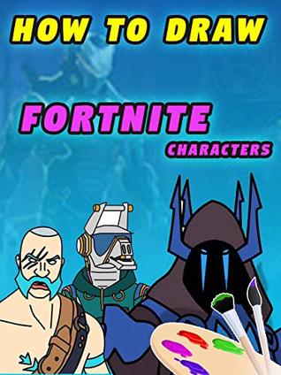 Read Online How to draw Fortnite Characters 03: Scar Assault Rifle, Huntress, Ice King, Ragnarok - Lundt Bender file in ePub
