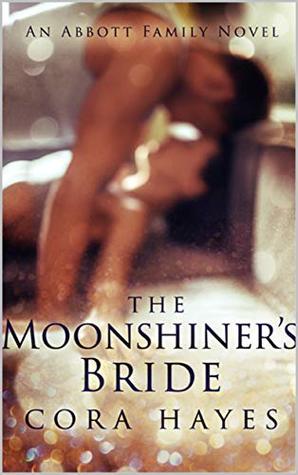 Read The Moonshiner’s Bride: An Abbott Family Novel - Cora Hayes | ePub