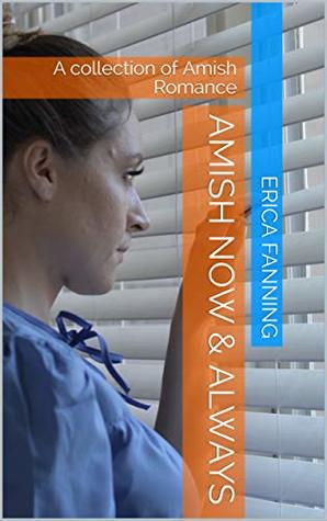 Download Amish Now & Always: A collection of Amish Romance - Erica Fanning file in PDF