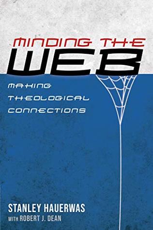 Download Minding the Web: Making Theological Connections - Stanley Hauerwas file in PDF