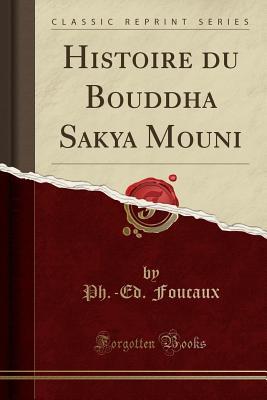 Read Histoire Du Bouddha Sakya Mouni (Classic Reprint) - Ph -Ed Foucaux file in PDF