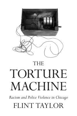 Read The Torture Machine: Racism and Police Violence in Chicago - Flint Taylor file in ePub