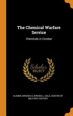 Download The Chemical Warfare Service: Chemicals in Combat - Brooks E. Kleber file in ePub