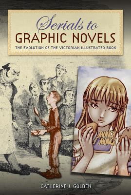 Download Serials to Graphic Novels: The Evolution of the Victorian Illustrated Book - Catherine J. Golden file in ePub