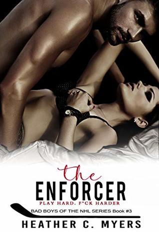 Read The Enforcer: Book 3 in The Bad Boys of the NHL Series - Heather C. Myers | PDF