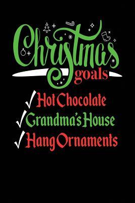 Read Online Christmas Goals Hot Chocolate Grandma's House Hang Ornaments: Blank Lined Journal -  file in PDF