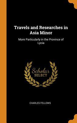 Download Travels and Researches in Asia Minor: More Particularly in the Province of Lycia - Charles Fellows file in PDF