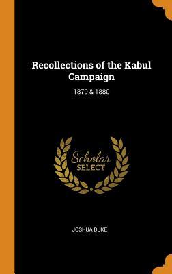 Download Recollections of the Kabul Campaign: 1879 & 1880 - Joshua Duke file in PDF