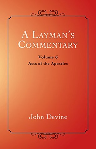 Download A Layman’S Commentary Volume 6: Volume 6 - Acts of the Apostles - John Devine file in ePub