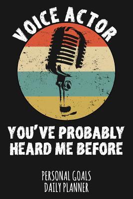 Read Voice Actor You've Probably Heard Me Before: Weekly & Daily Planner for a Voice Actor or Actress - Gifts for Voice Actors | ePub