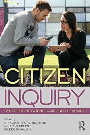Read Online Citizen Inquiry: Synthesising Science and Inquiry Learning - Christothea Herodotou file in ePub