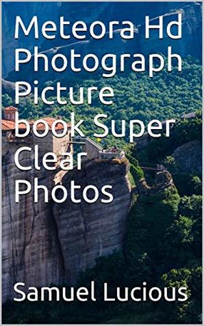 Read Meteora Hd Photograph Picture book Super Clear Photos - Samuel Lucious file in ePub