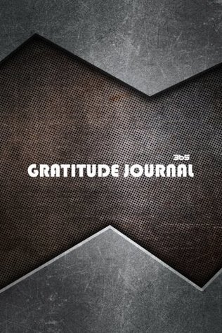 Download 365 Gratitude Journal For Men: 365 Days of Gratefulness : A 52 Week Guide To Cultivate An Attitude Of Gratitude : Gratitude Journal Diary Notebook Daily (52 Week Gratitude Journal) (Volume 1) - 52 Week Gratitude Journal | PDF