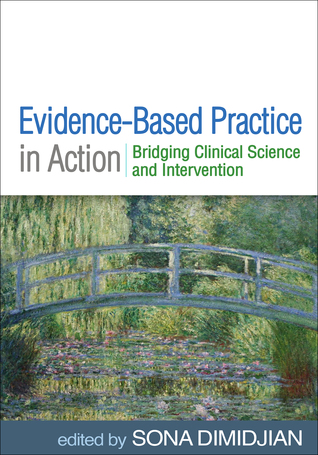 Full Download Evidence-Based Practice in Action: Bridging Clinical Science and Intervention - Sona Dimidjian file in ePub