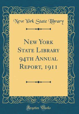 Download New York State Library 94th Annual Report, 1911 (Classic Reprint) - New York State Library | PDF