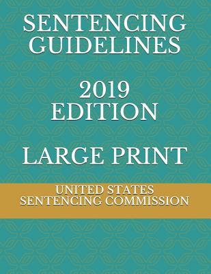 Full Download Sentencing Guidelines 2019 Edition Large Print - United States Sentencing Commission | PDF