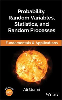 Read Online Probability, Random Variables, Statistics, and Random Processes: Fundamentals & Applications - Ali Grami file in ePub