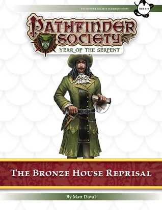 Read Online Pathfinder Society Scenario #7-03: The Bronze House Reprisal - Matt Duval | ePub