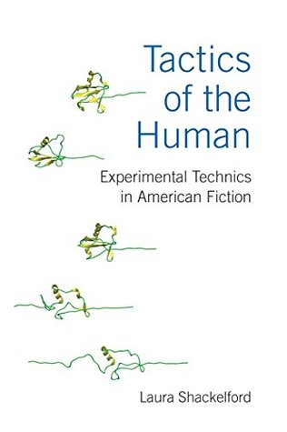 Read Tactics of the Human: Experimental Technics in American Fiction - Laura Shackelford | ePub