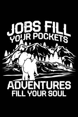 Read Adventures Fill Your Soul: Notebook for Travel Road Trip Hiking Trekking Mountaineering Camping 6x9 in Dotted Bullet Journal - Titus Travelwanderer file in PDF