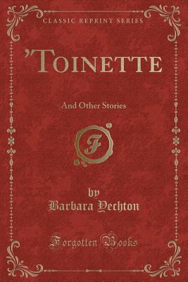 Download 'toinette: And Other Stories (Classic Reprint) - Barbara Yechton file in ePub