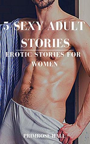 Download 5 Sexy Adult Stories: Erotic Stories For Women - Primrose Hall | PDF