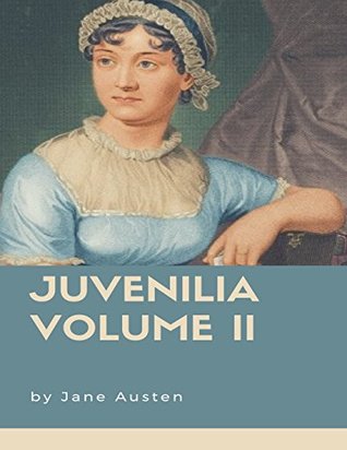 Read Online Juvenilia – Volume II: Published in: 1790 (Volume 2) - Jane Austen file in PDF