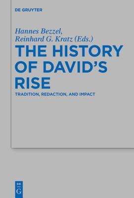 Read Online The History of David's Rise: Tradition, Redaction, and Impact - Hannes Bezzel | ePub