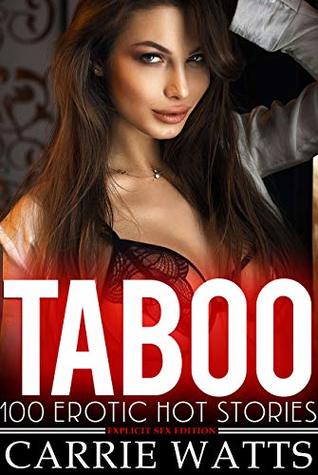 Read Taboo 100 Erotic Hot Stories - Explicit Sex Edition - Carrie Watts | PDF