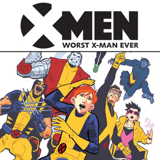 Full Download X-Men: Worst X-Man Ever (2016) (Issues) (5 Book Series) - Max Bemis file in PDF