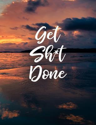 Full Download Get Sh*t Done: Dotted Bullet/Dot Grid Notebook - Sunset and the Sea, 7.44 X 9.69 -  | PDF