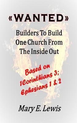 Full Download Wanted: Builders to Build One Church from the Inside Out - Mary E Lewis file in PDF