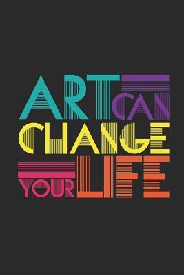 Download Art Can Change Your Life: Dotted Bullet Notebook (6 X 9 - 120 Pages) Simply Colourful Art Notebook Design for Gift / Daily Journals / Artist / School - Art Publishing | ePub