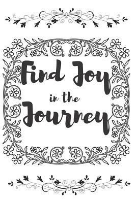 Read Online Find Joy in the Journey: Flower Themed Gifts for Family Journal Lined Notebook to Write in - Dream Publishing | PDF